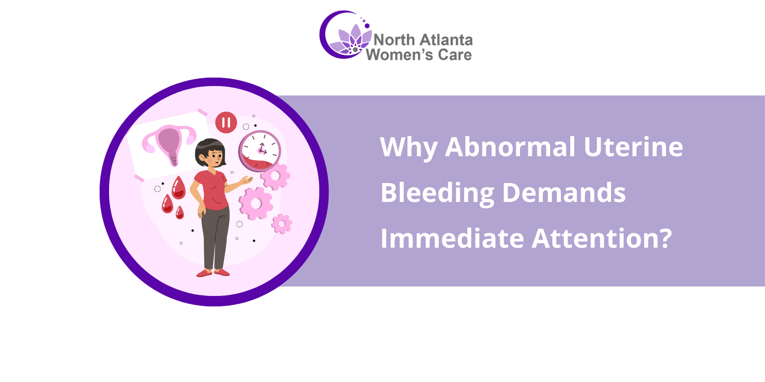 Why Abnormal Uterine Bleeding Demands Immediate Attention