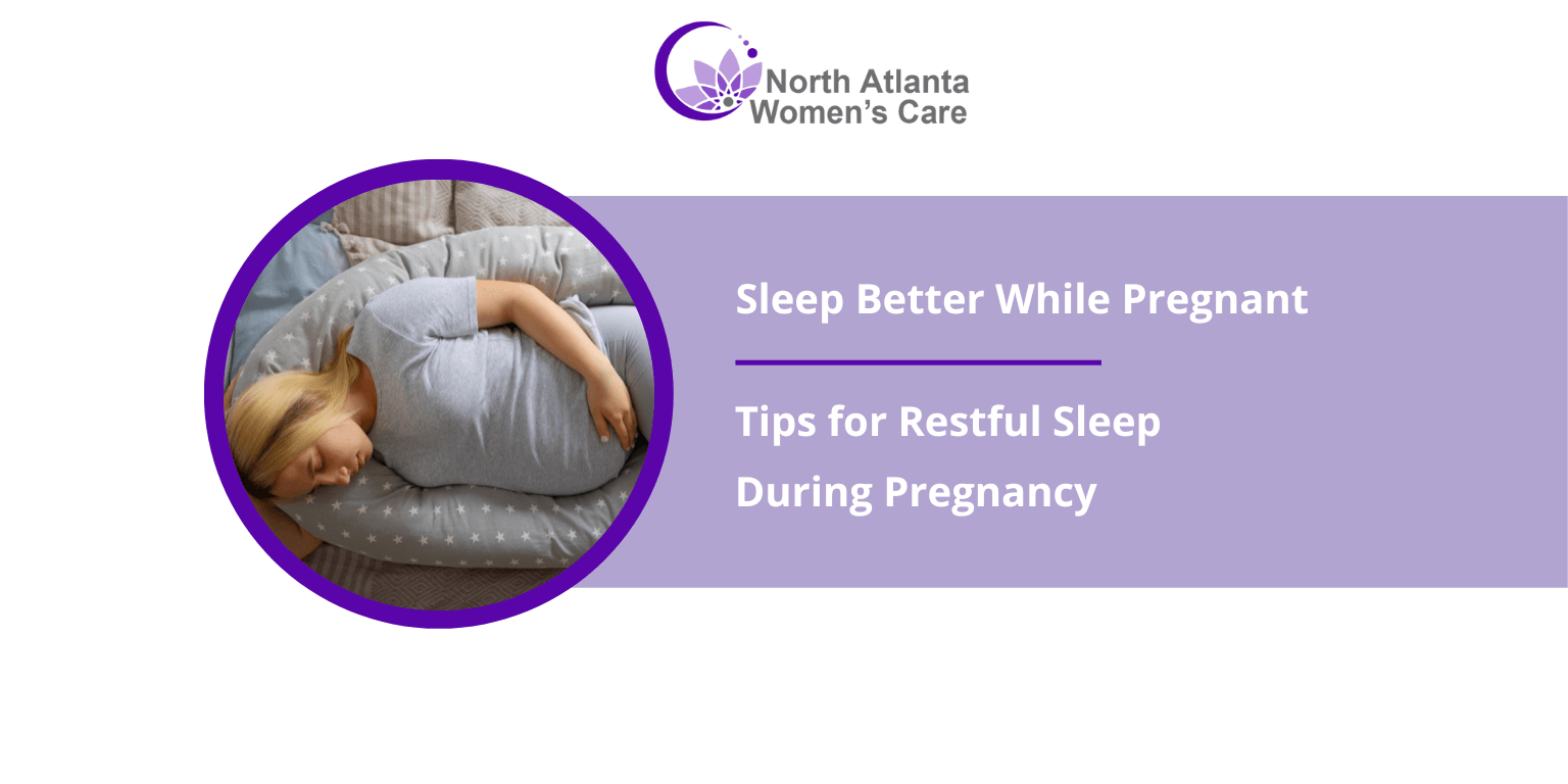 Sleep Better While Pregnant: Tips for Restful Sleep During Pregnancy