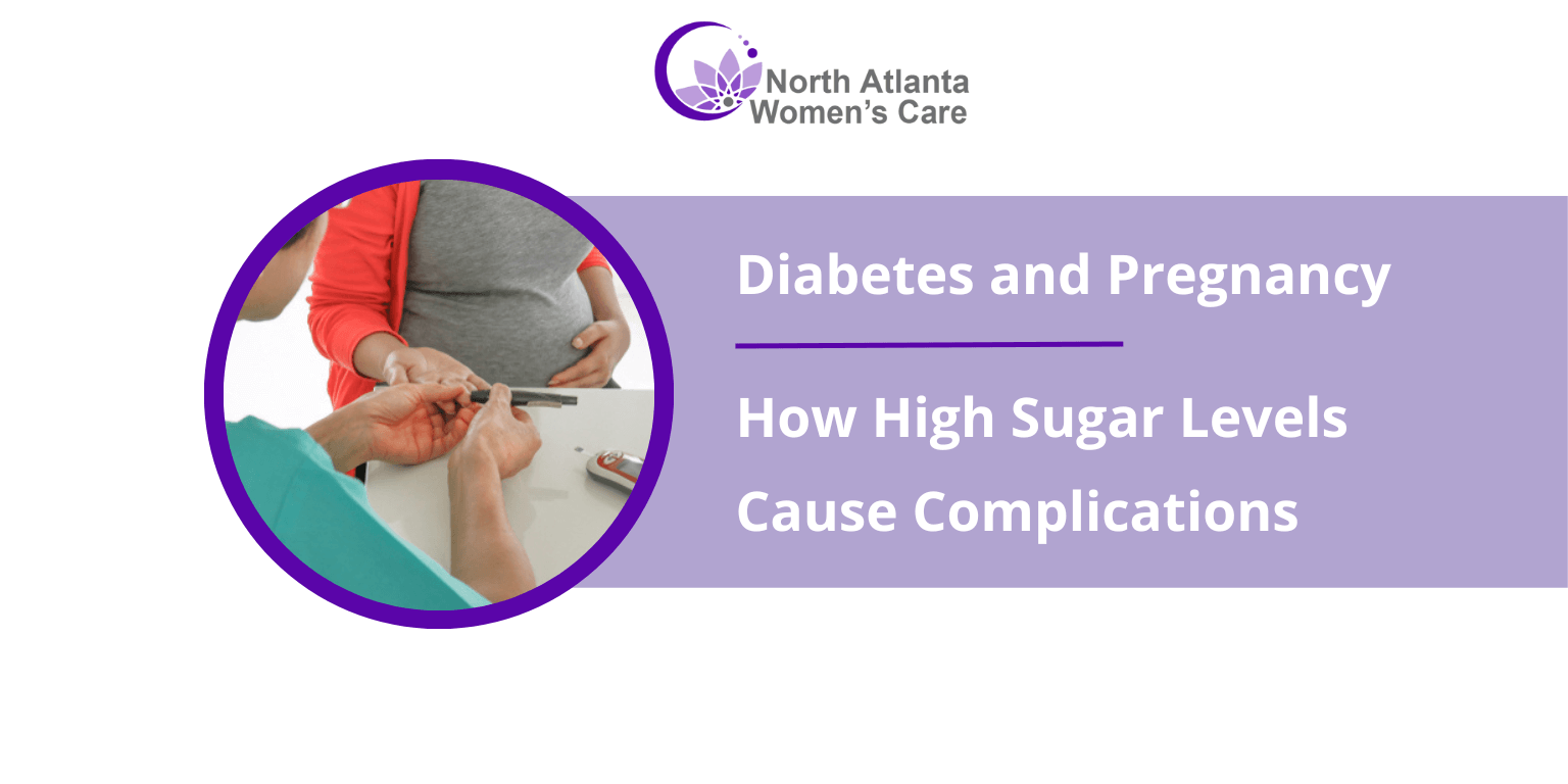 Diabetes and Pregnancy – How High Sugar Levels Cause Complications