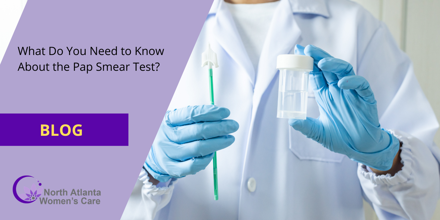 What Do You Need to Know About the Pap Smear Test?