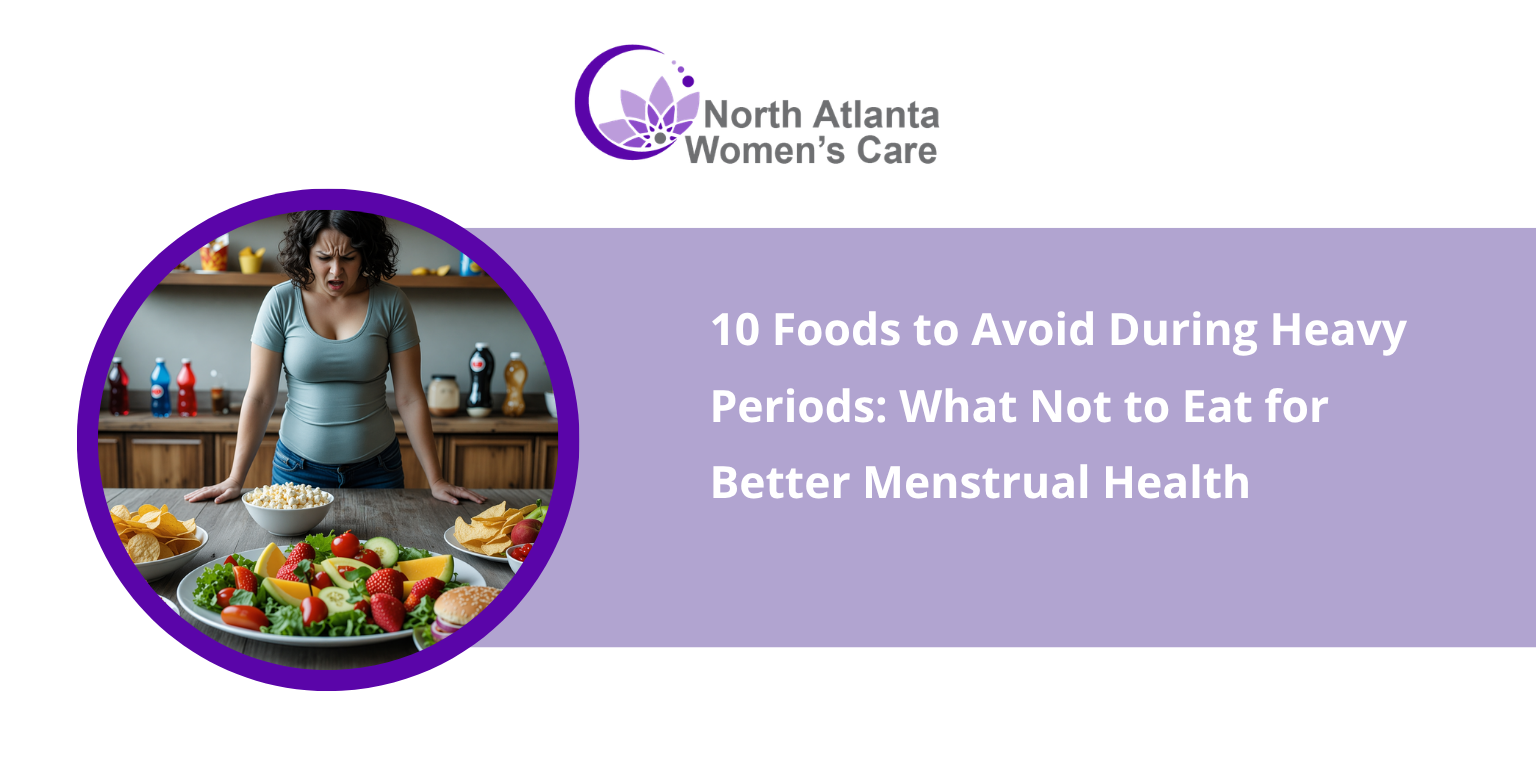 10 Foods to Avoid During Heavy Periods: What Not to Eat for Better Menstrual Health