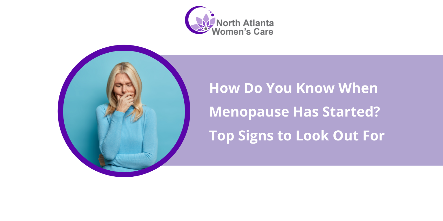 How Do You Know When Menopause Has Started? Top Signs to Look Out For
