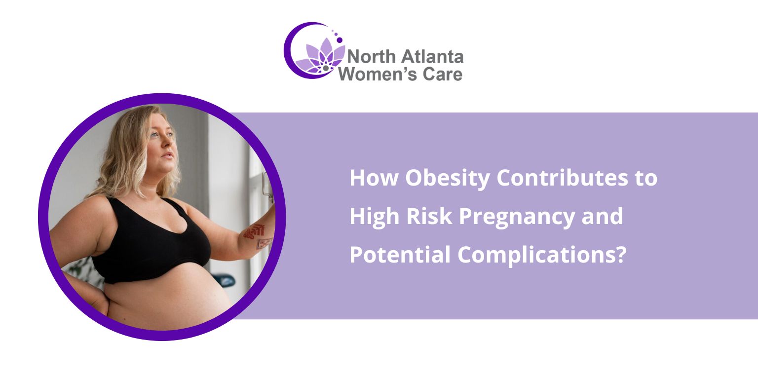 How Obesity Contributes to High Risk Pregnancy and Potential Complications?