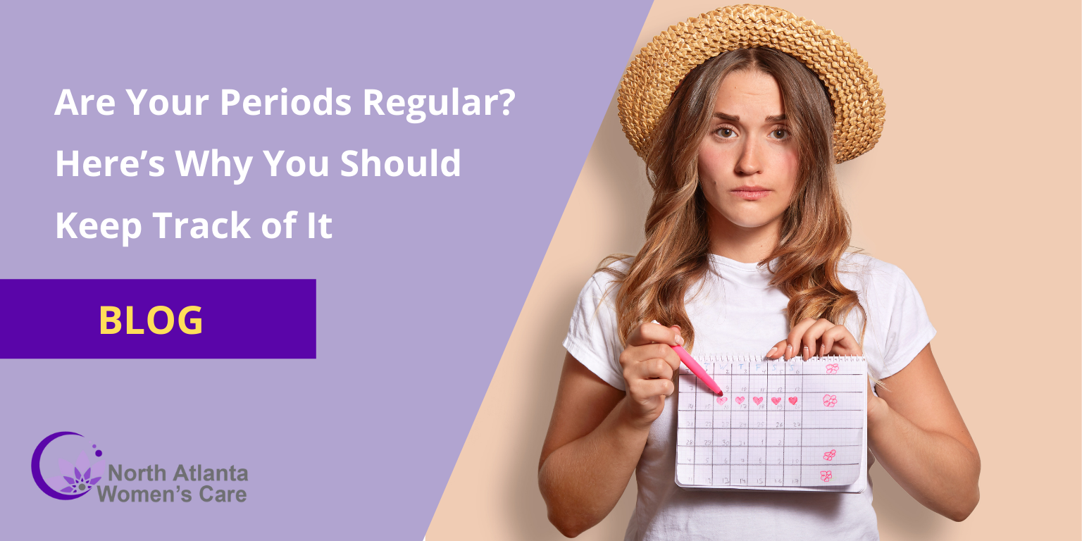 Are Your Periods Regular? Here’s Why You Should Keep Track of It