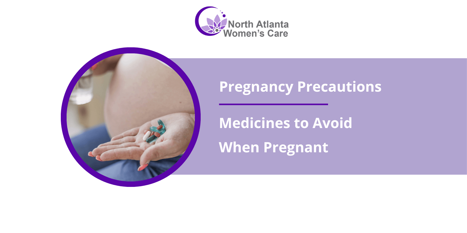 Pregnancy Precautions: Medicines to Avoid When Pregnant