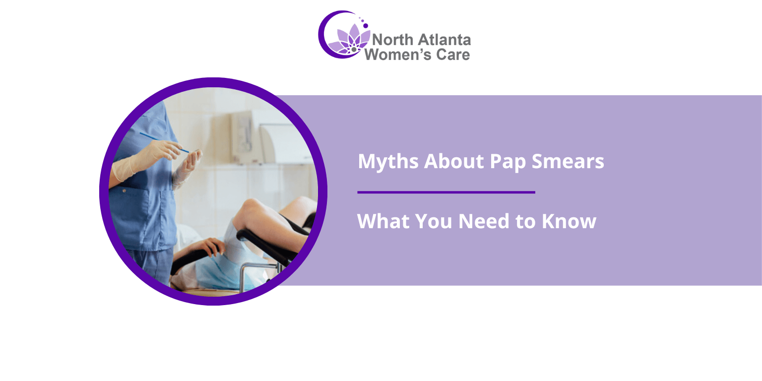 What to Expect During a Pap Smear: Common Myths to Avoid What to Expect During a Pap Smear: Common Myths to Avoid