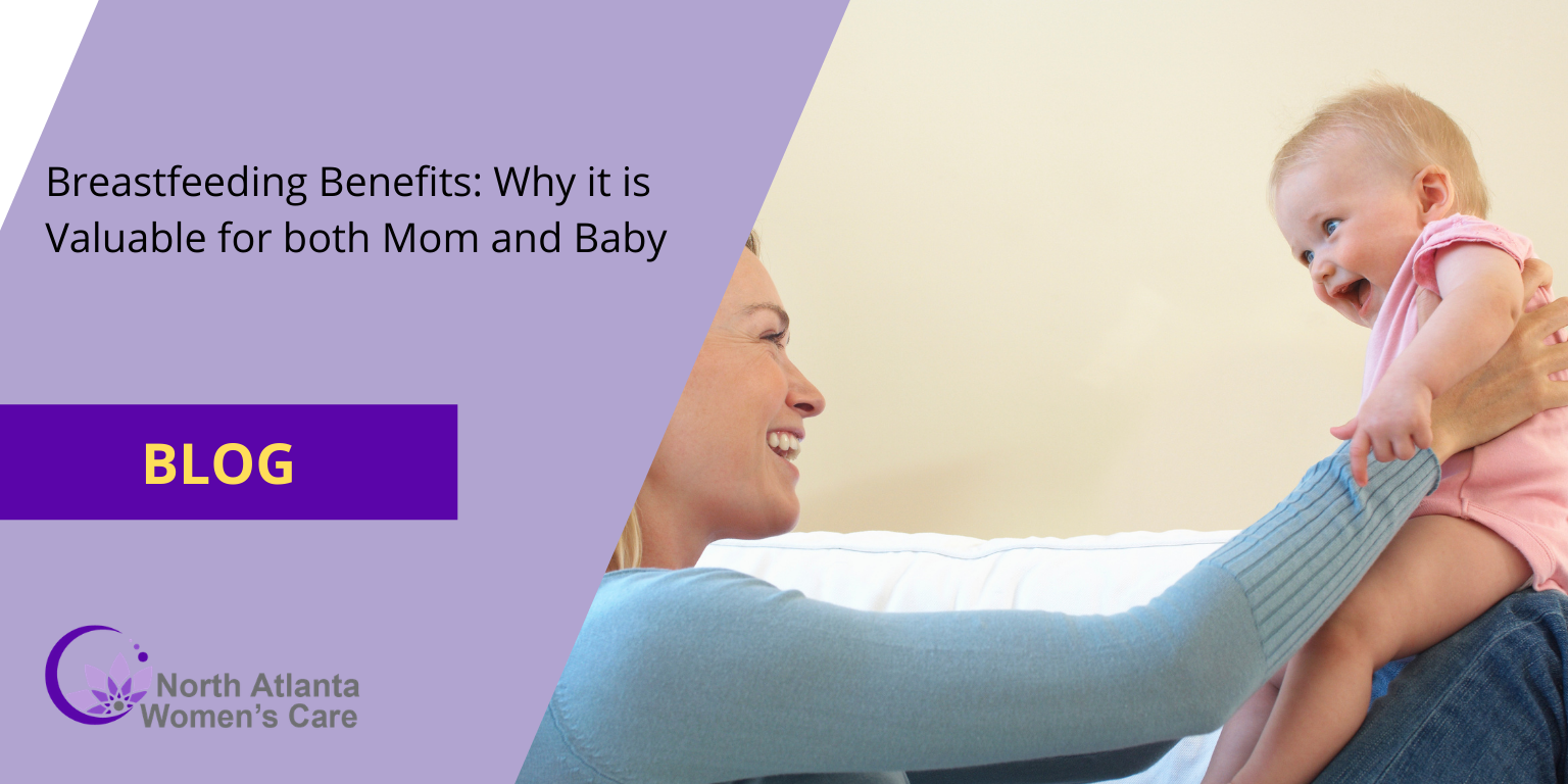 Breastfeeding Benefits: Why it is Valuable for both Mom and Baby