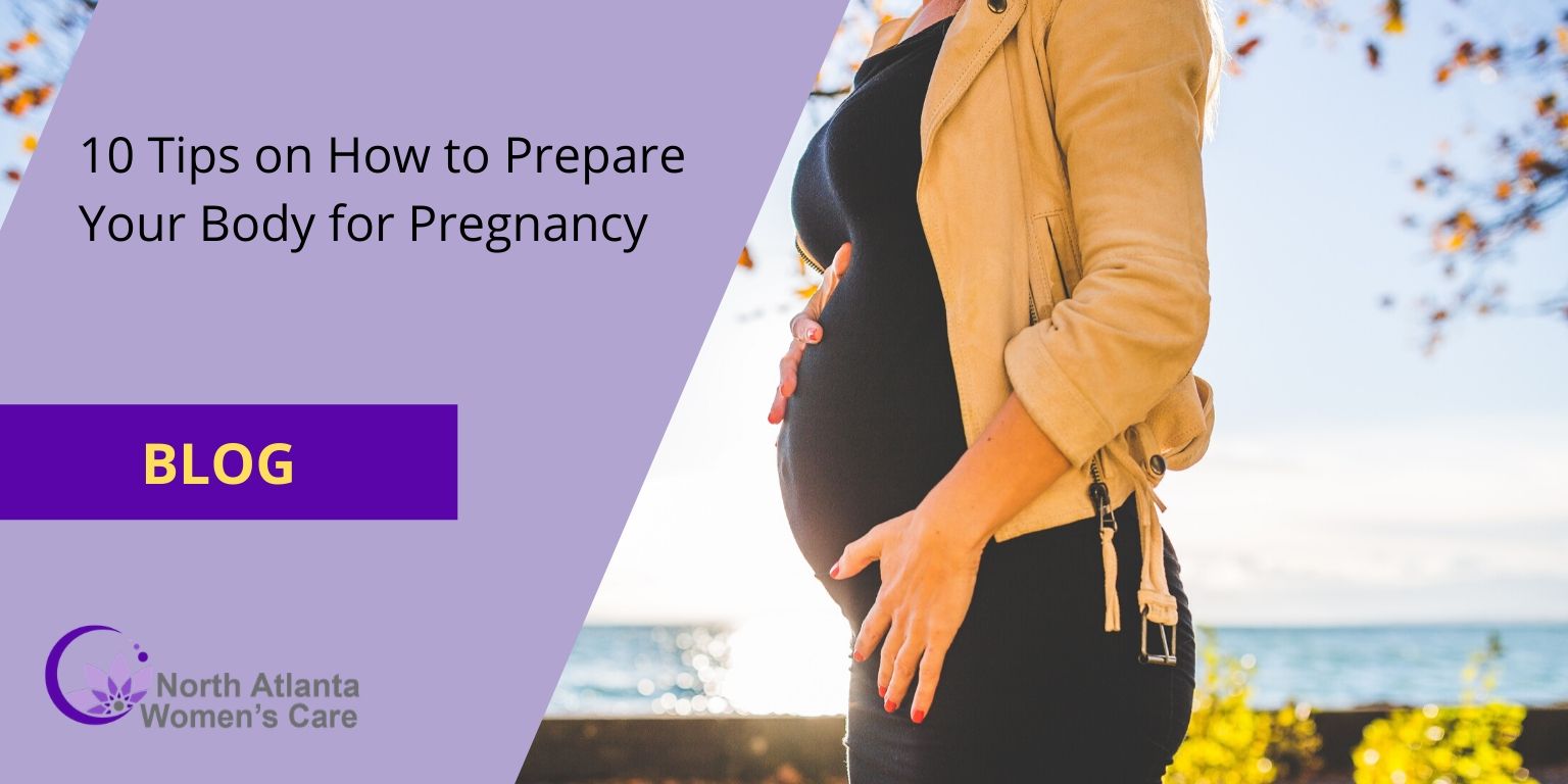 10 Tips on How to Prepare Your Body for Pregnancy