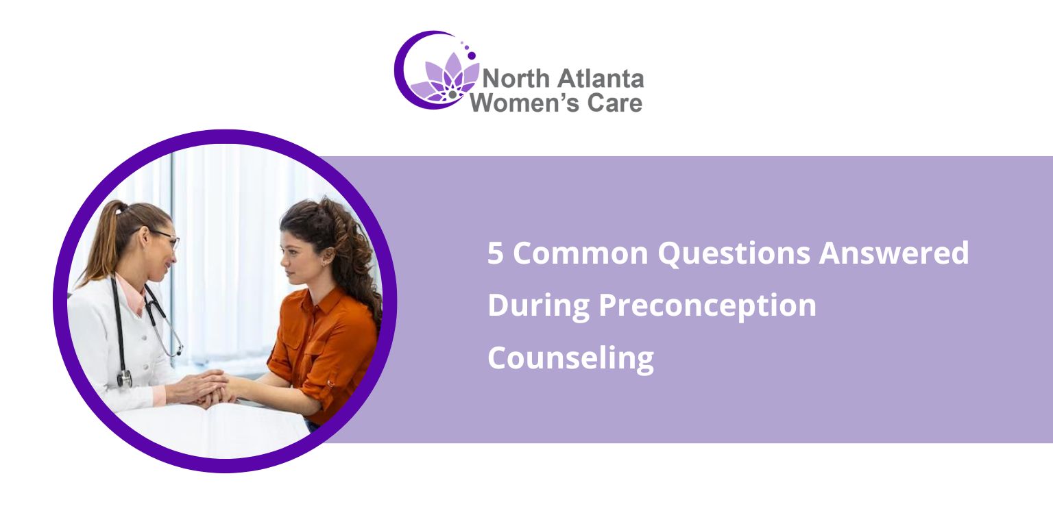 5 Common Questions Answered During Preconception Counseling 5 Common Questions Answered During Preconception Counseling