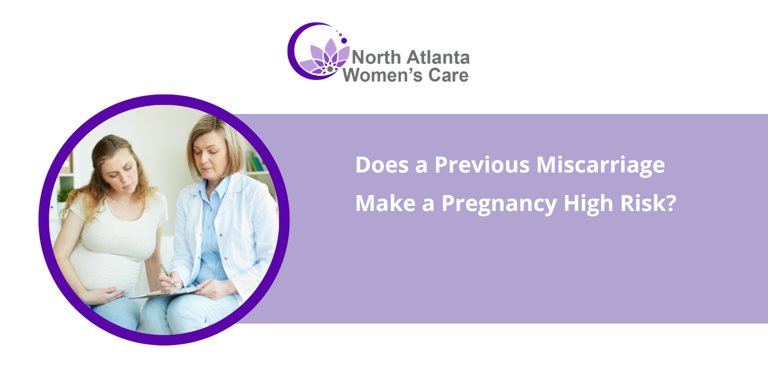 Does a Previous Miscarriage Make a Pregnancy High Risk?
