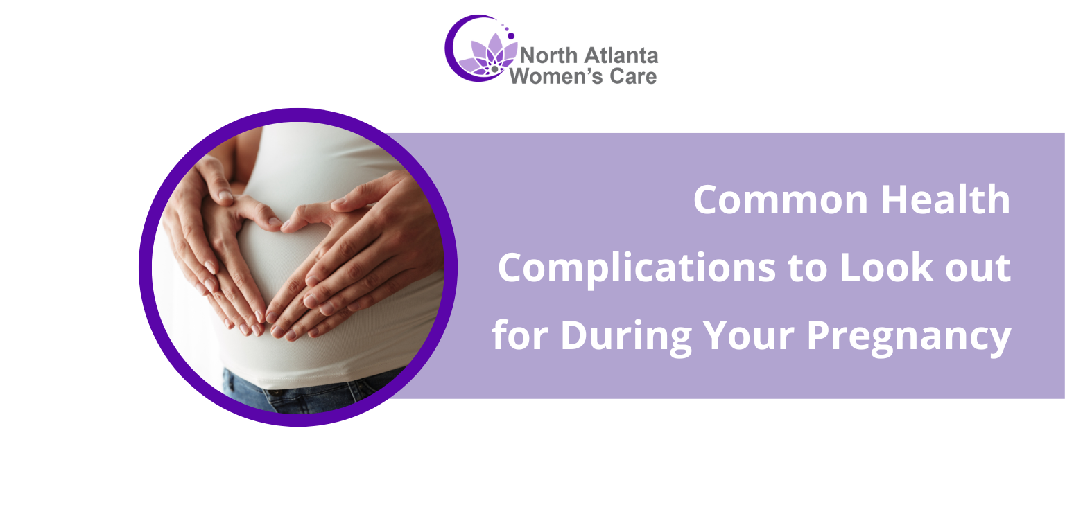 Common Health Complications to Look out for During Your Pregnancy