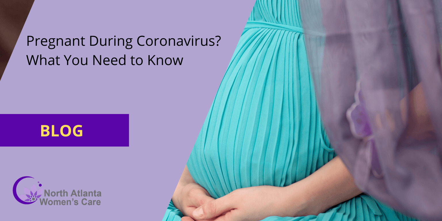 Pregnant During Coronavirus? What You Need to Know