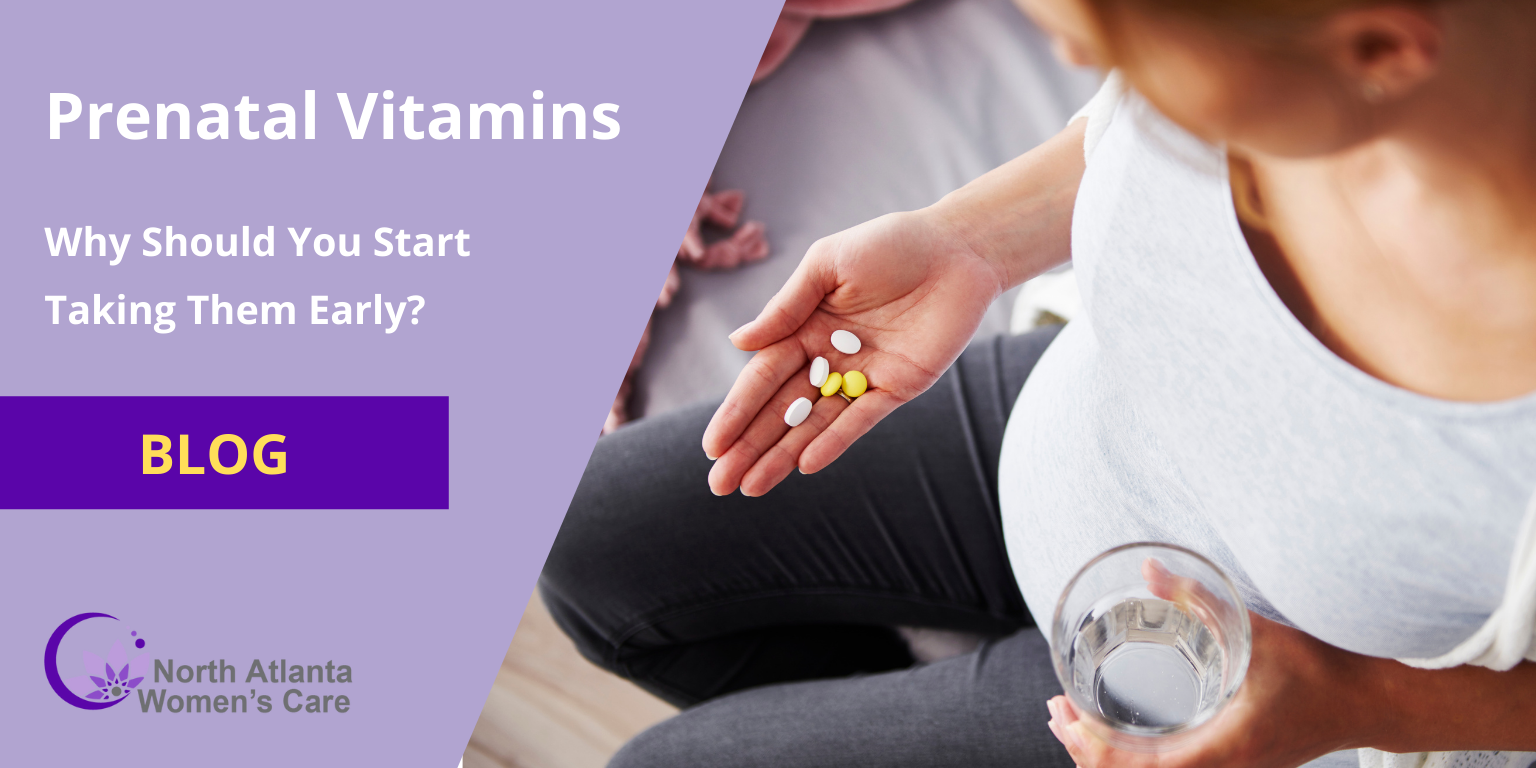 Prenatal Vitamins: Why Should You Start Taking Them Early?
