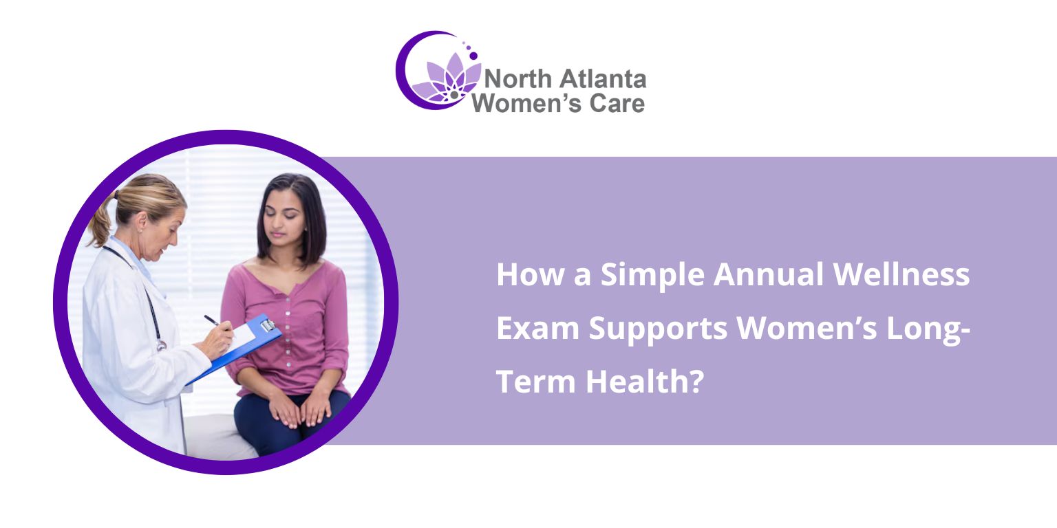 How a Simple Annual Wellness Exam Supports Women’s Long-Term Health? How a Simple Annual Wellness Exam Supports Women’s Long-Term Health?