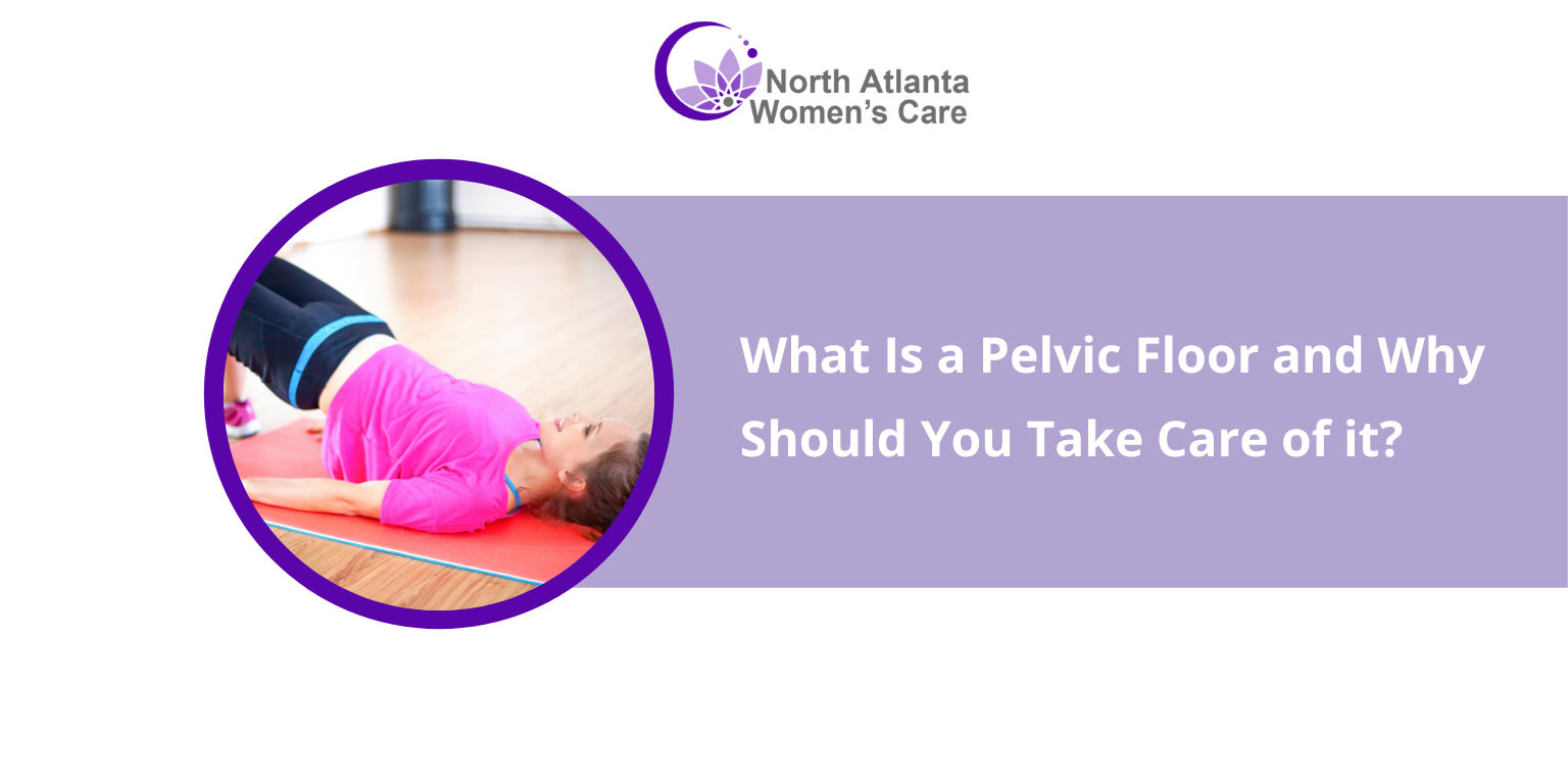 What Is a Pelvic Floor and Why Should You Take Care of it?