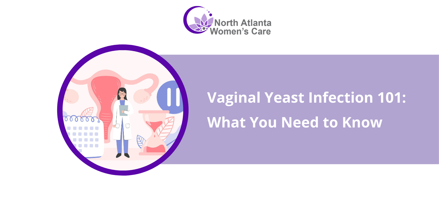 Vaginal Yeast Infection 101: What You Need to Know